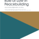 Promoting the Rule of Law in Peacebuilding – Lessons from Afghanistan and Iraq
